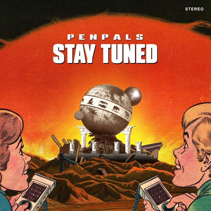 STAY TUNED - PENPALS
