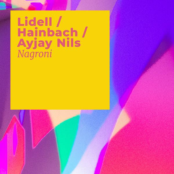 Nagroni - Lidell / Hainbach / Ayjay Nils