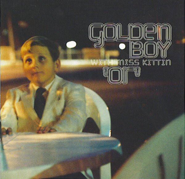 Or - Golden Boy with Miss Kittin