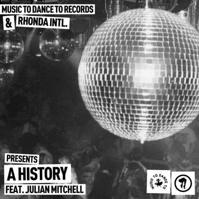 A History (feat. Julian Mitchell) - Dangerous Dan, Nicky Night Time, Rhonda INTL.