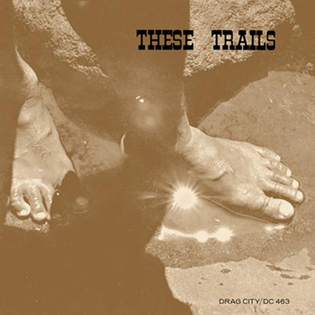  - These Trails