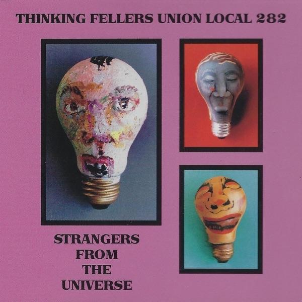 Strangers from the Universe - Thinking Fellers Union Local 282
