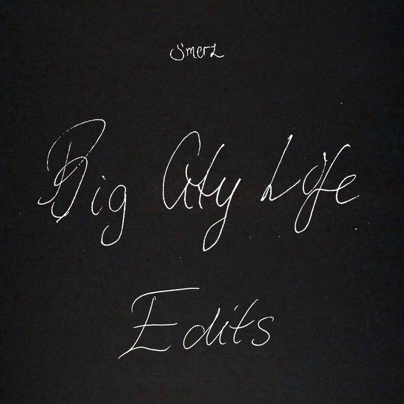 Big city life EDITS - Smerz / They Are Gutting a Body of Water