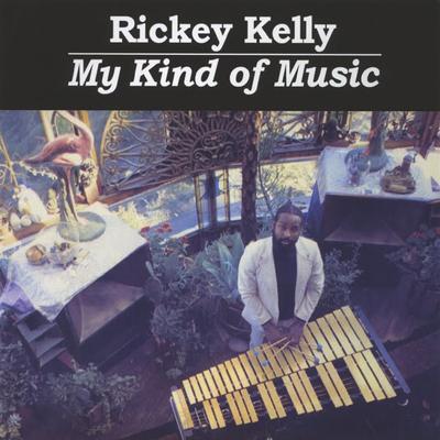 My Kind Of Music - Rickey Kelly 