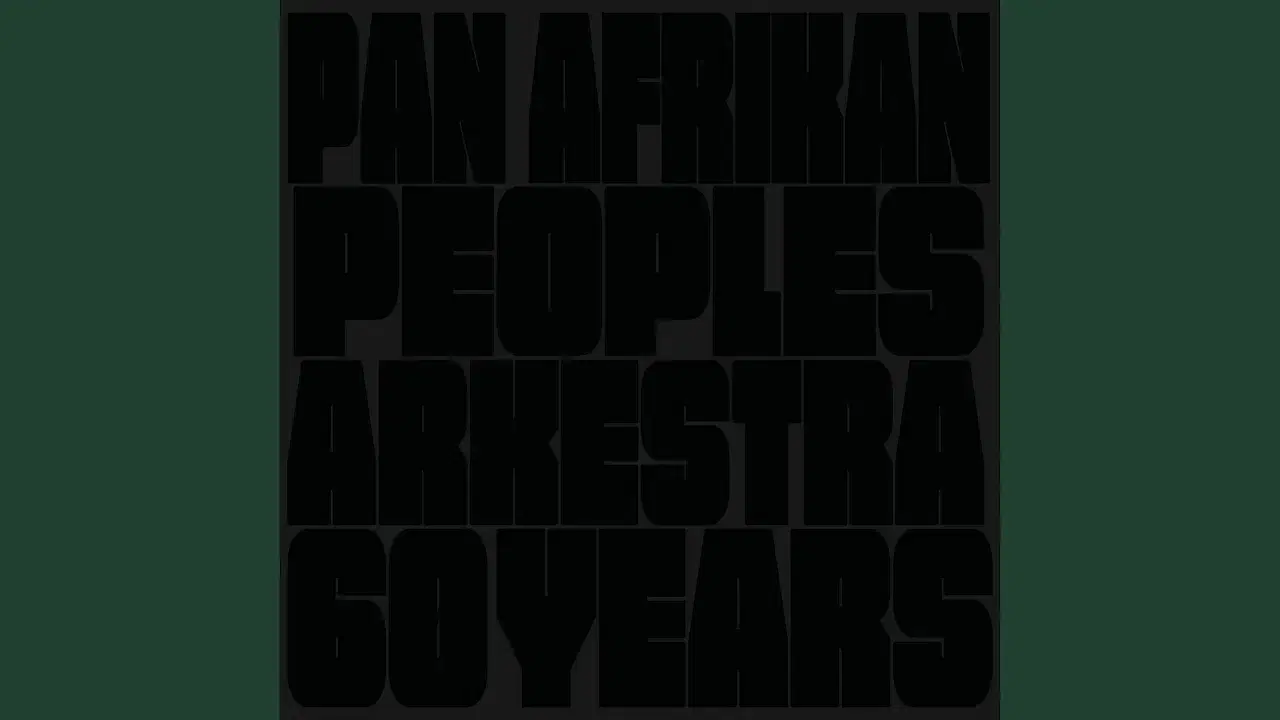 60 Years - Pan Afrikan Peoples Arkestra