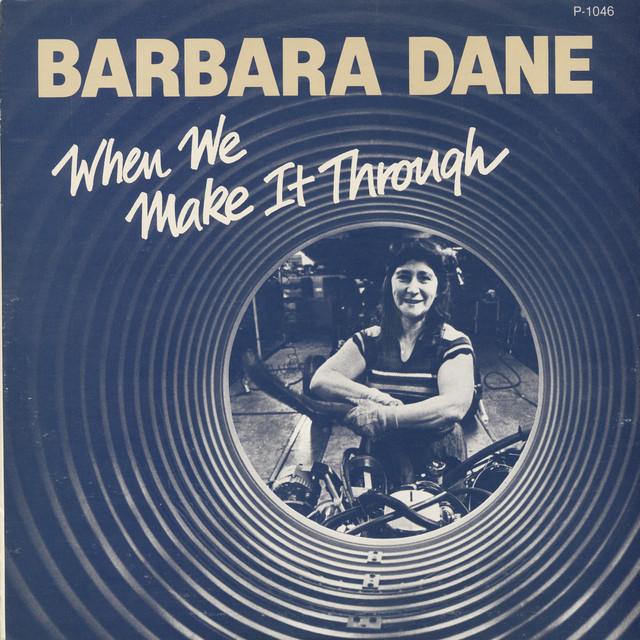 When We Make It Through - Barbara Dane