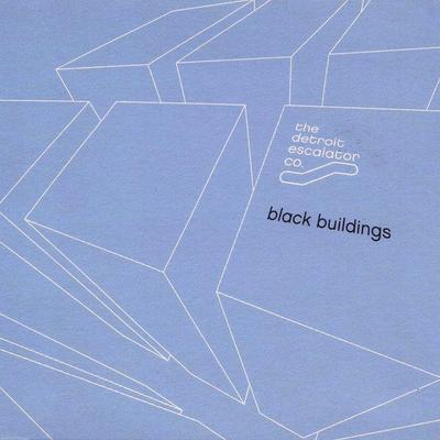 Black Buildings (Album) - The Detroit Escalator Co.