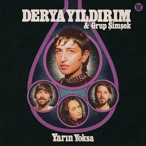 Yarin Yoksa - Derya Yıldırım & Grup Şimşek
