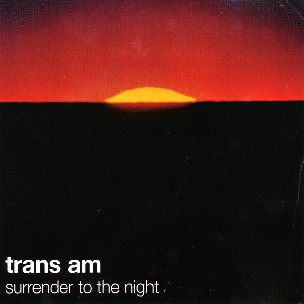 Surrender To The Night - Trans Am