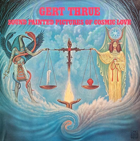 Sound Painted Pictures of Cosmic Love - Gert Thrue