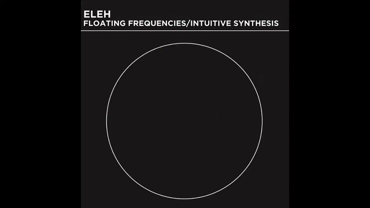 Floating Frequencies/Intuitive Synthesis II - ELEH