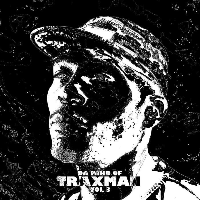 Da Mind Of Traxman Vol.3 - Traxman