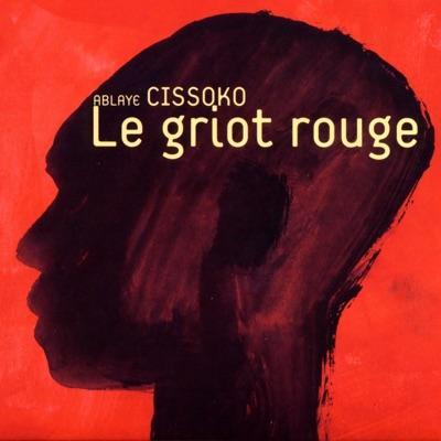 Le griot rouge - Ablaye Cissoko