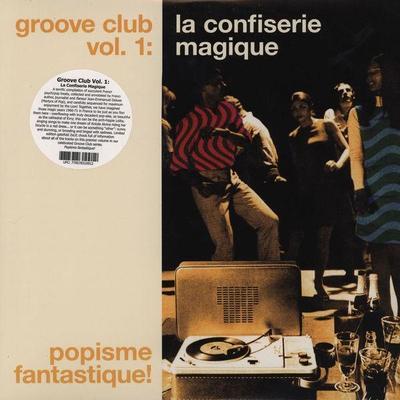 Groove Club Vol. 1: La Confiserie Magique - Bernard Chabert