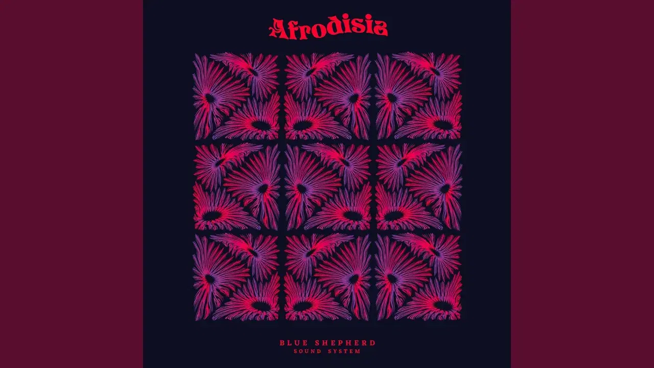 Afrodisia - Blue Shepherd Sound System