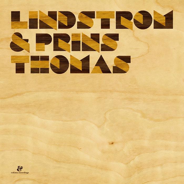 Lindstrom & Prins Thomas - Eskimo Recordings