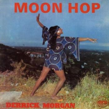 Moon Hop - Derrick Morgan