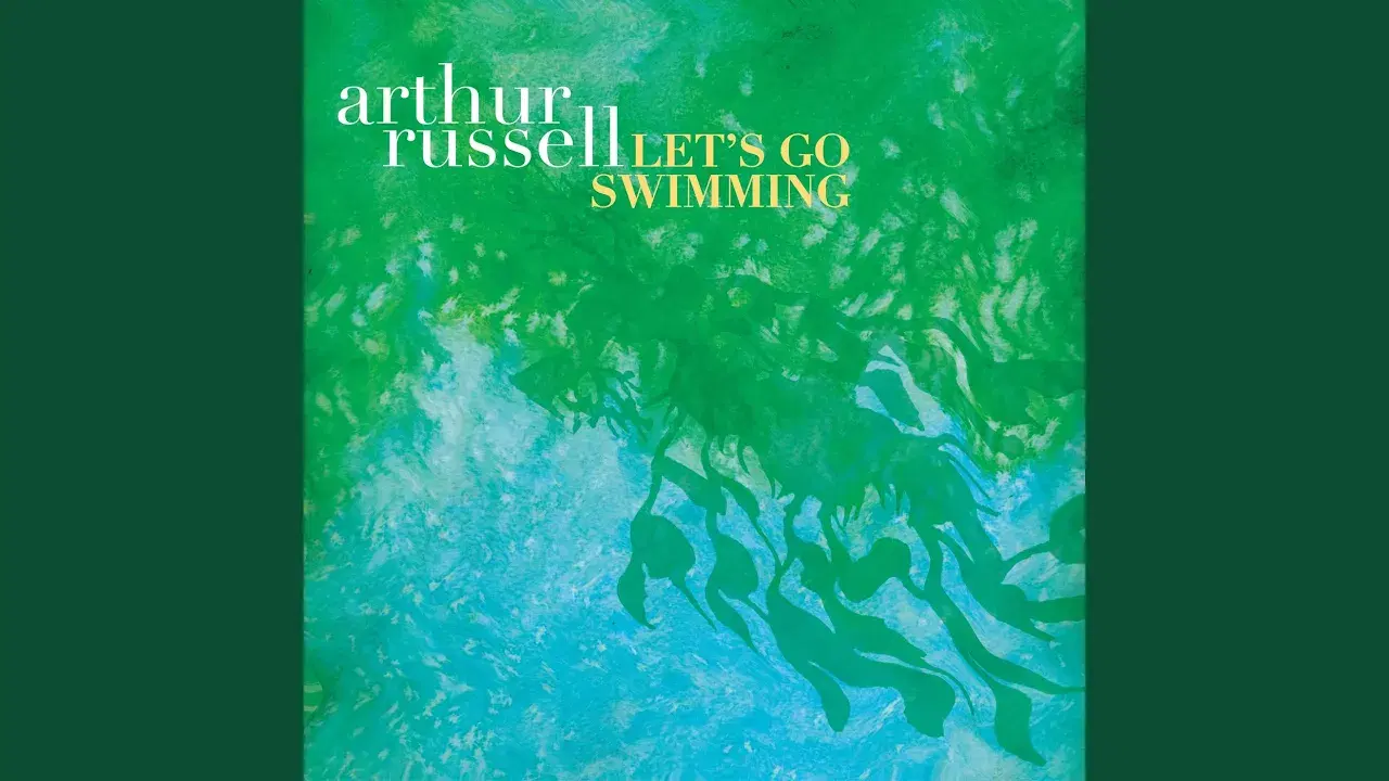 arthur russell - let's go swimming