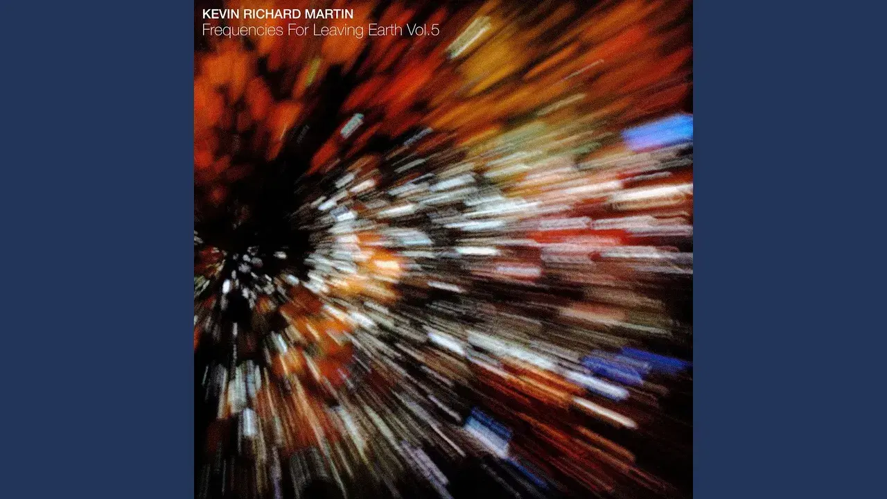 Frequencies For Leaving Earth Vol.5 - Kevin Richard Martin