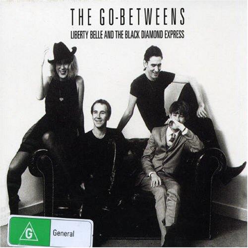 Liberty Belle And The Black Diamond Express - The Go-Betweens