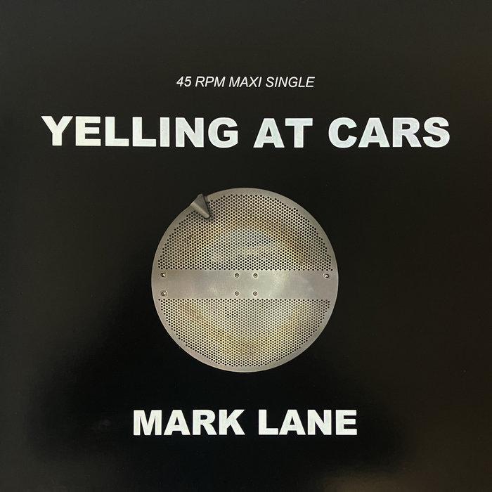 Yelling at Cars - MARK LANE