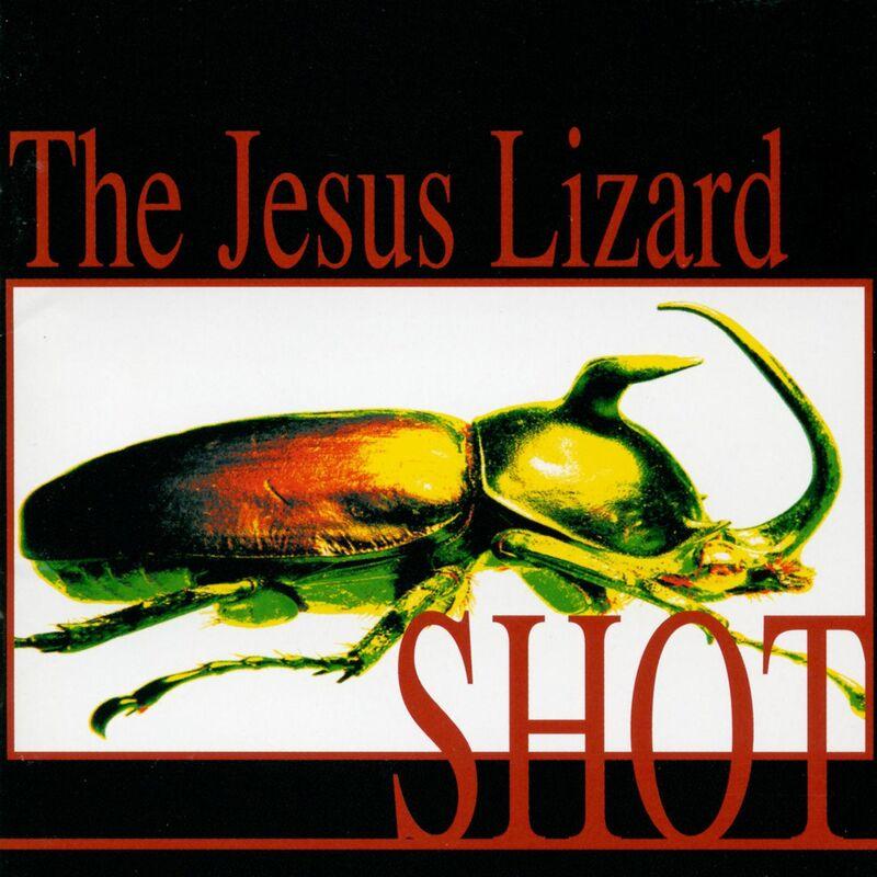 Shot - The Jesus Lizard