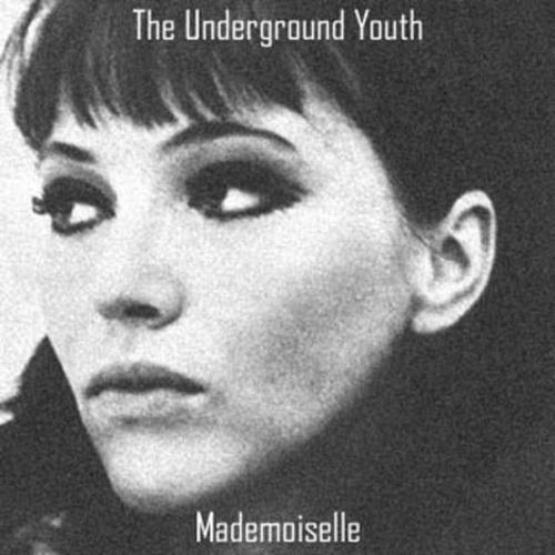 Mademoiselle - The Underground Youth