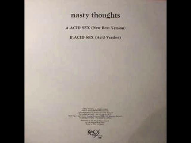 Acid Sex - Nasty Thoughts
