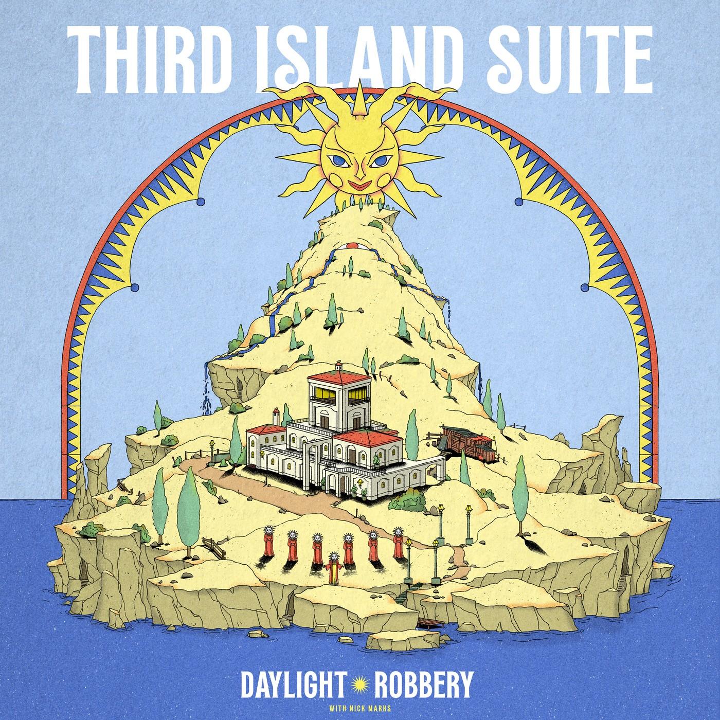 Third Island Suite - Daylight Robbery