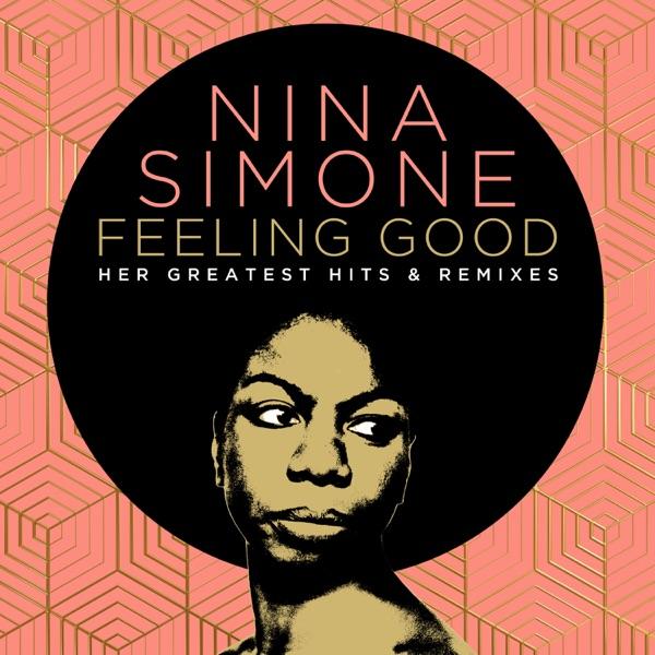 Feeling Good: Her Greatest Hits & Remixes - Nina Simone & Sofi Tukker
