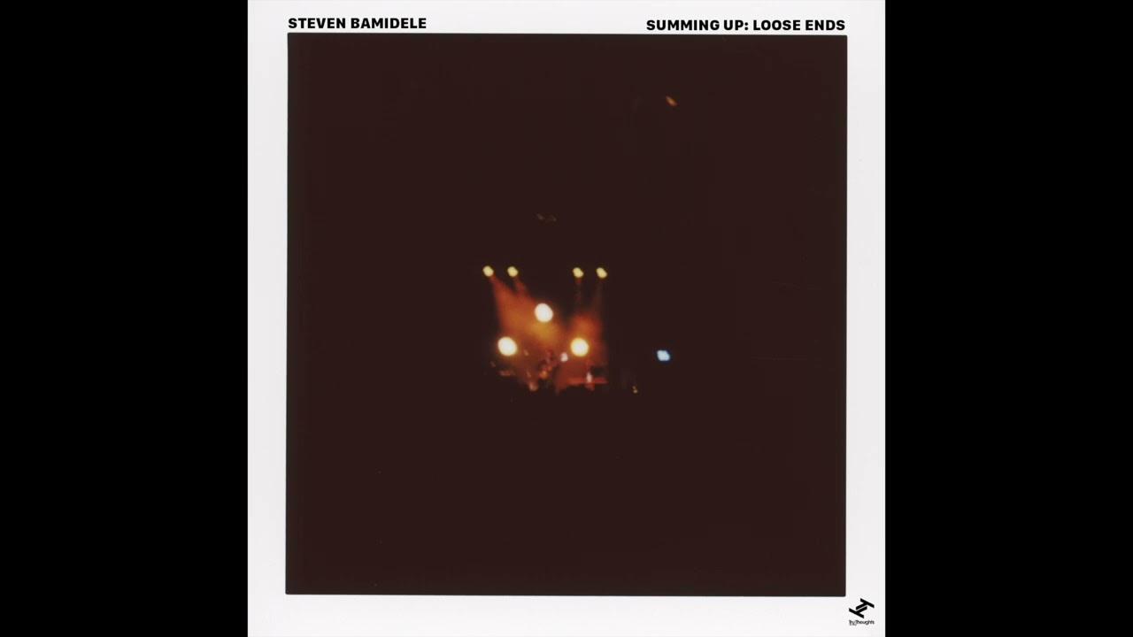 Summing Up: Loose Ends - Steven Bamidele