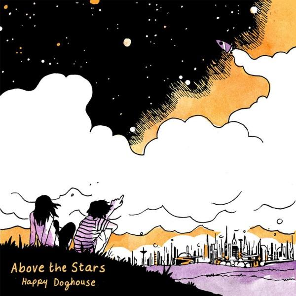 Above the Stars - EP - Happy Doghouse