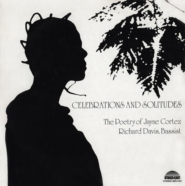 Celebrations And Solitudes - Jayne Cortez
