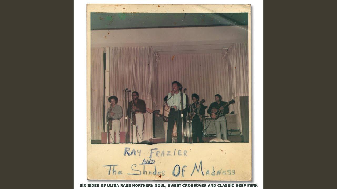  - Ray Frazier & The Shades Of Madness