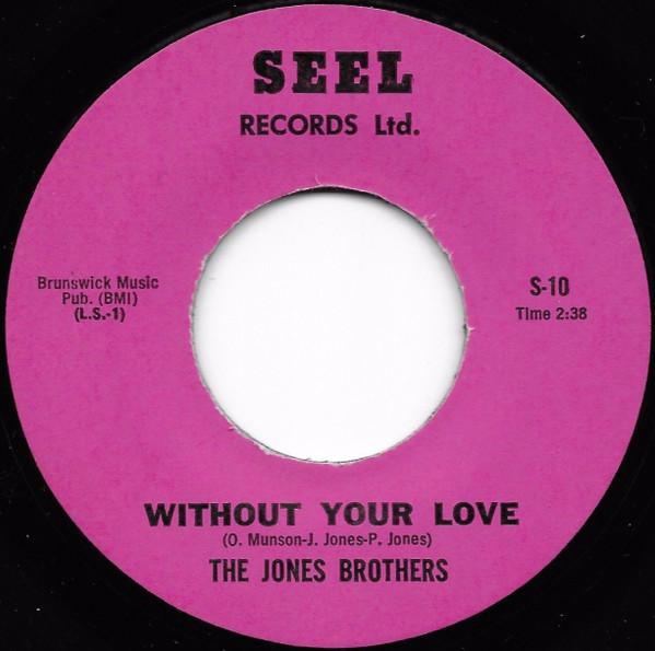 Without Your Love / That's All Over Baby - The Jones Brothers