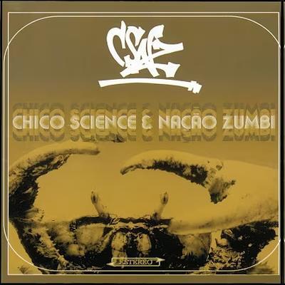  - Chico Science & Nação Zumbi
