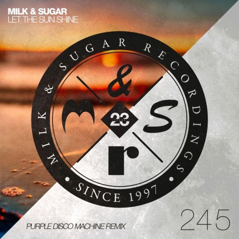 Let the Sun Shine (Purple Disco Machine Extended Remix) - Milk & Sugar
