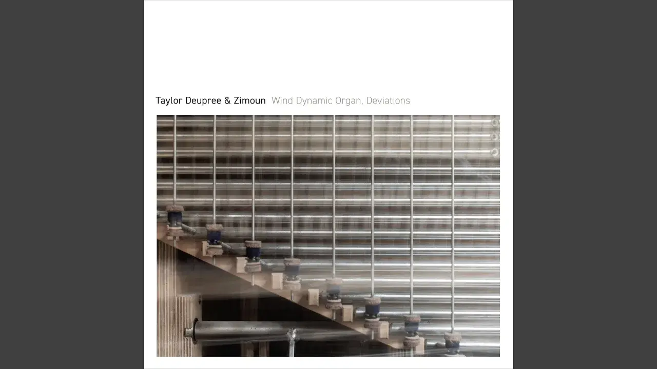 Wind Dynamic Organ, Deviations - Taylor Deupree & Zimoun