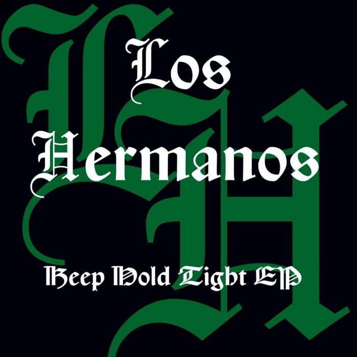 Keep Hold Tight - Los Hermanos Detroit