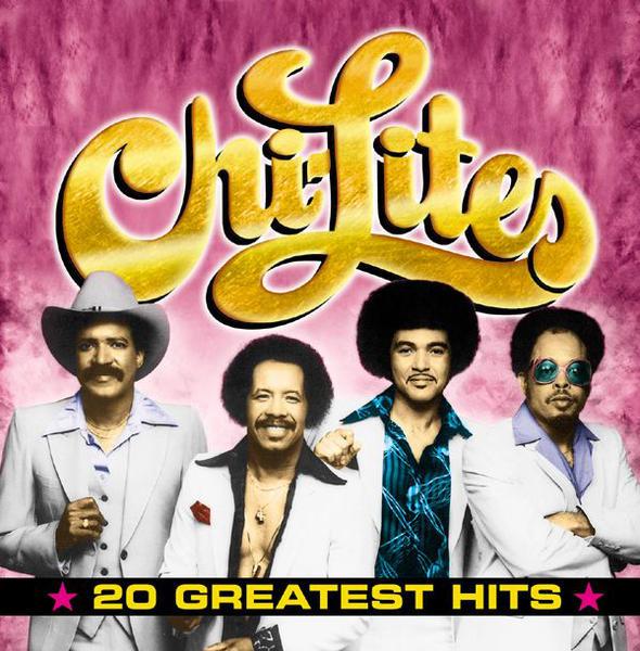 The Chi-Lites: 20 Greatest Hits - The Chi-Lites