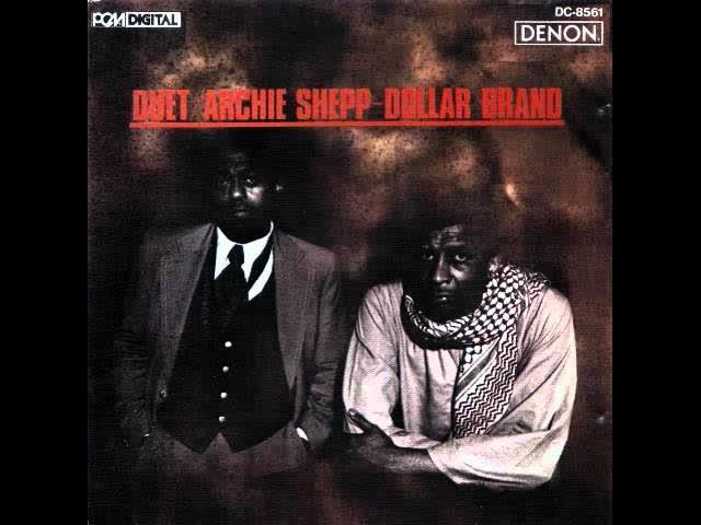  - Archie Shepp & Abdullah Ibrahim (Dollar Brand)