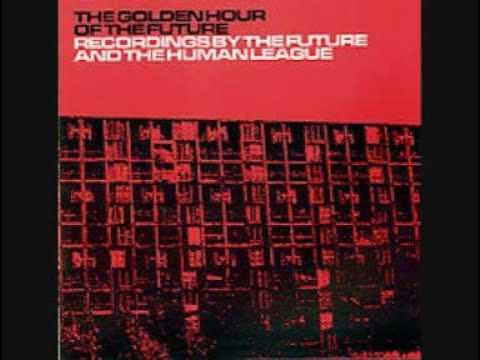 The Golden Hour Of The Future - The Human League