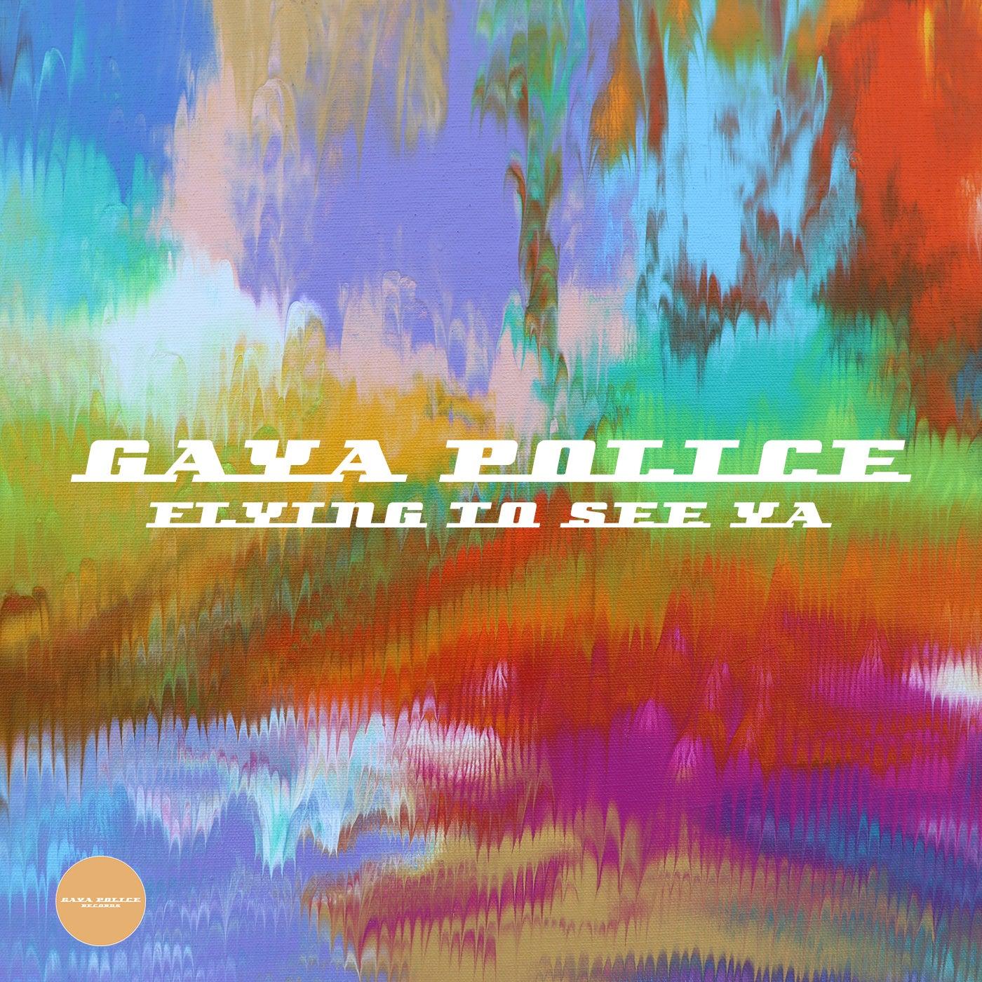 Flying to see ya - Gaya Police