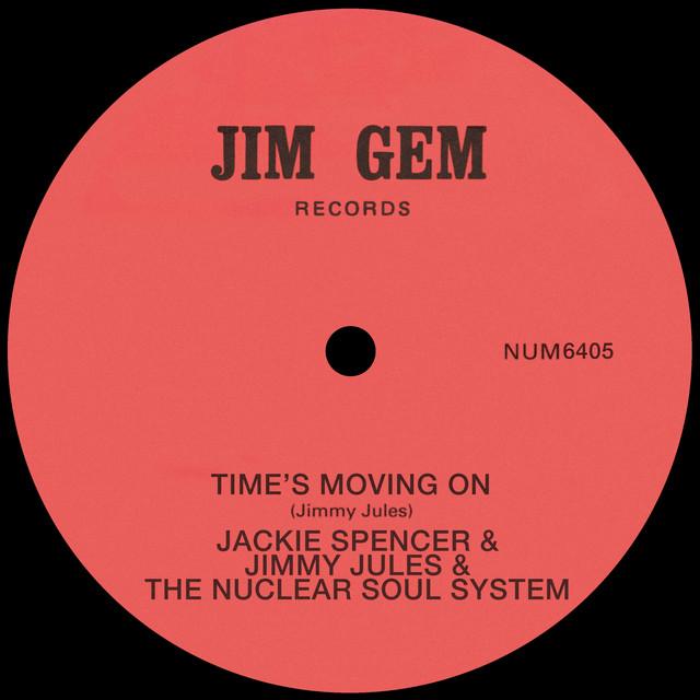 Time's Moving On - Jackie Spencer, Jimmy Jules, The Nuclear Soul System