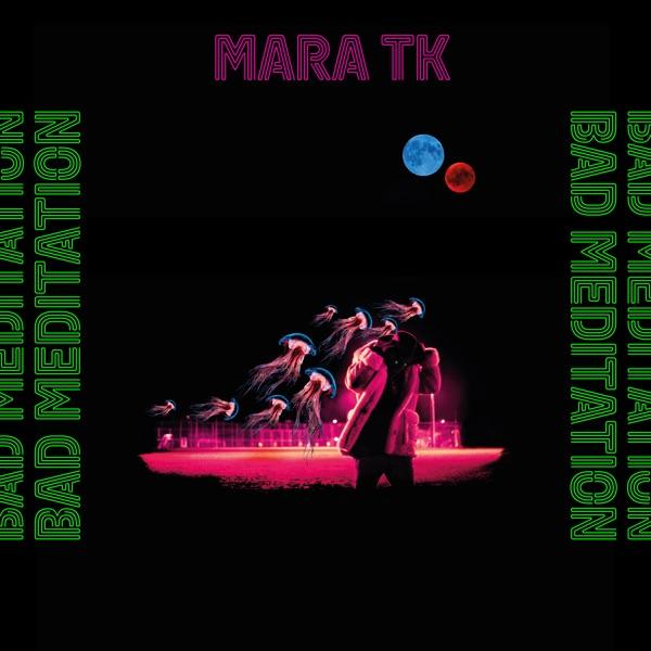 Bad Meditation - Mara TK