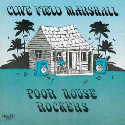 Poor House Rockers - Clive Field Marshall