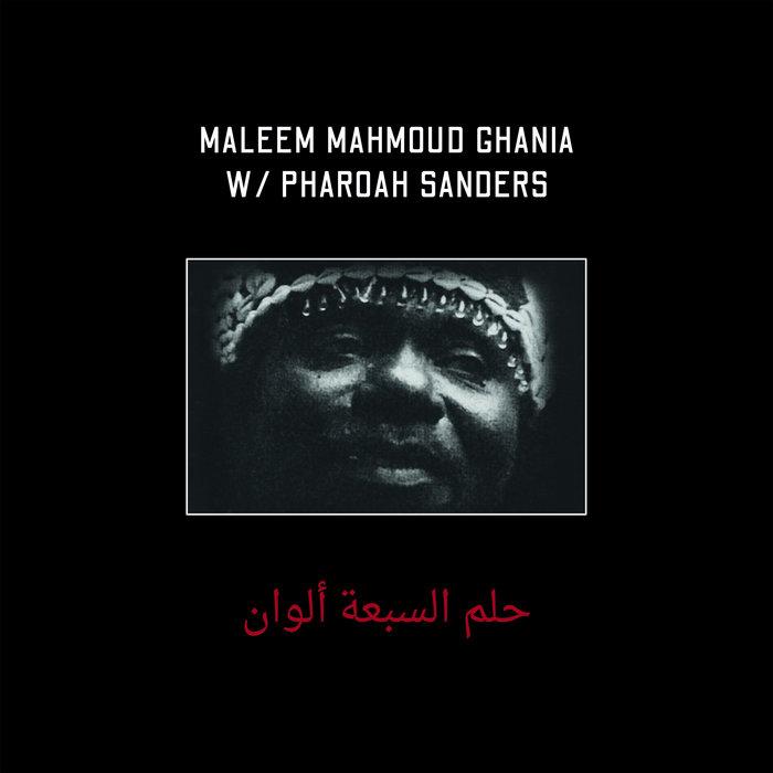 The Trance Of Seven Colors - MALEEM MAHMOUD GHANIA w/ PHAROAH SANDERS