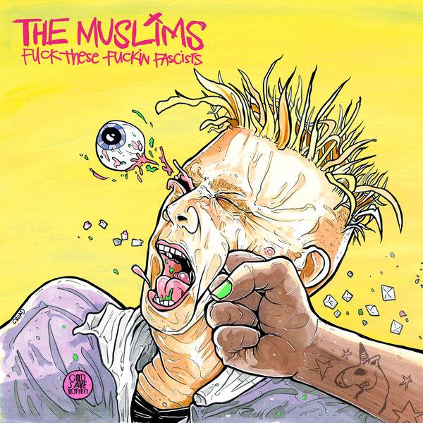 Fuck These Fuckin Fascists - The Muslims