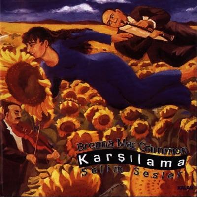 Karsilama - Selim Sesler and Brenna McCrimmon