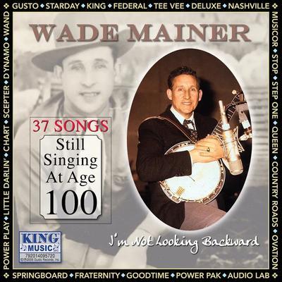  - Wade Mainer